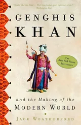 Cover: Genghis Khan and the Making of the Modern World