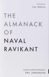 Cover: The Almanack of Naval Ravikant: A Guide to Wealth and Happiness