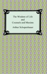 Cover: The Wisdom of Life and Counsels and Maxims