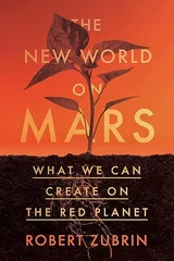 Cover: The New World on Mars: What We Can Create on the Red Planet